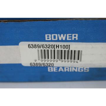  BOWER 6389 / 6320 H100 TAPER ROLLER BEARING NEW