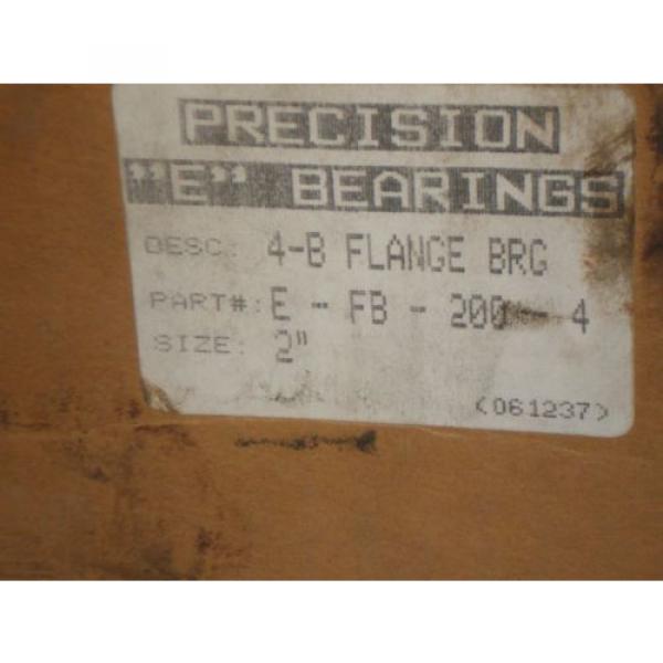 New! Precision E Bearings E-FB-200-4 Tapered Roller Bearing 2&#034; 4-B Flange BRG #3 image